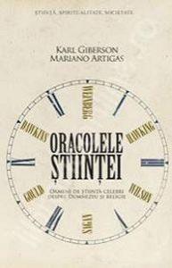 Oracolele stiintei. Oameni de stiinta celebri despre Dumnezeu si religie